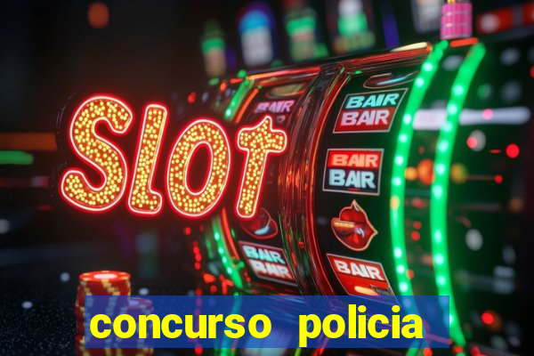 concurso policia civil bahia